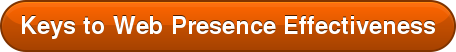Keys to Web Presence Effectiveness